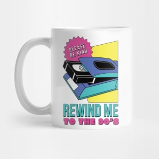 Be Kind Rewind Me to the 90s // Funny Retro VCR Videotape // 90s Nostalgia Mug